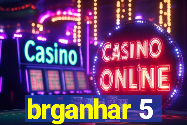 brganhar 5
